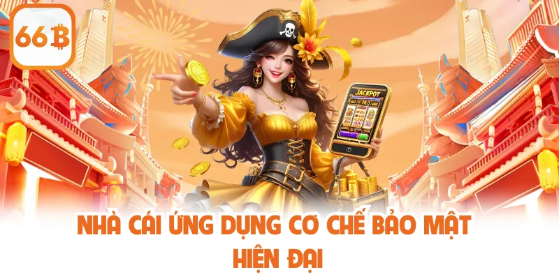 Quyền Riêng Tư 66B - Cam Kết Bảo Mật Thông Tin Tuyệt Đối 2 Nhà cái ứng dụng cơ chế bảo mật hiện đại